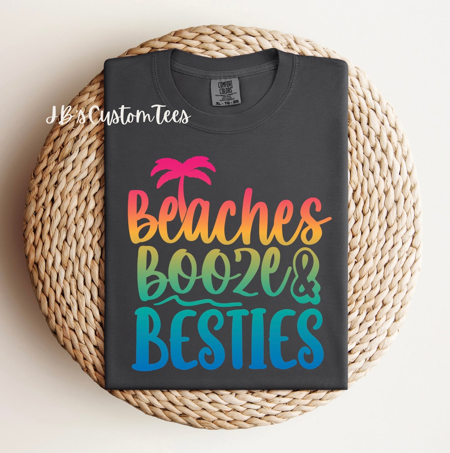 Beaches Booze & Besties Comfort Colors Tee