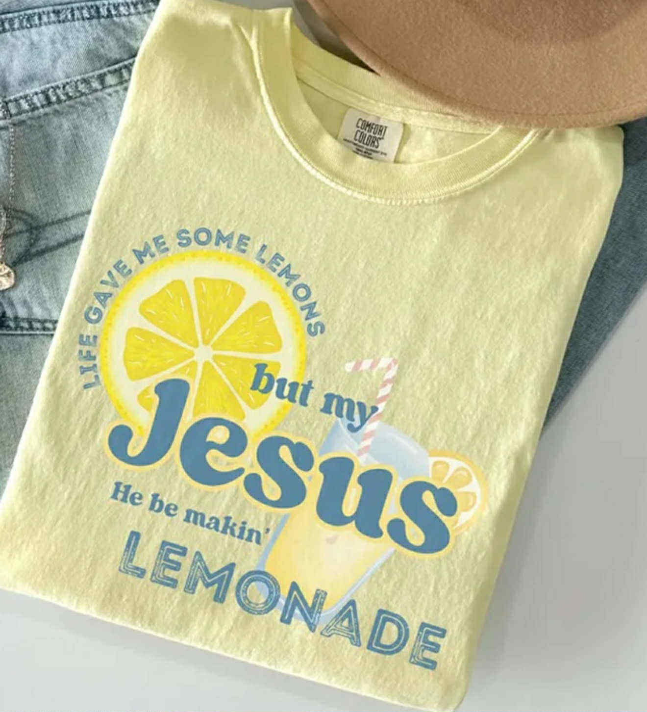 Life gave me some lemons, but my Jesus - He be makin’ Lemonade