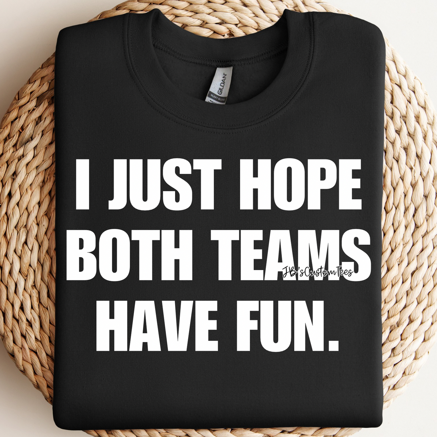 I Just Hope Both Teams Have Fun