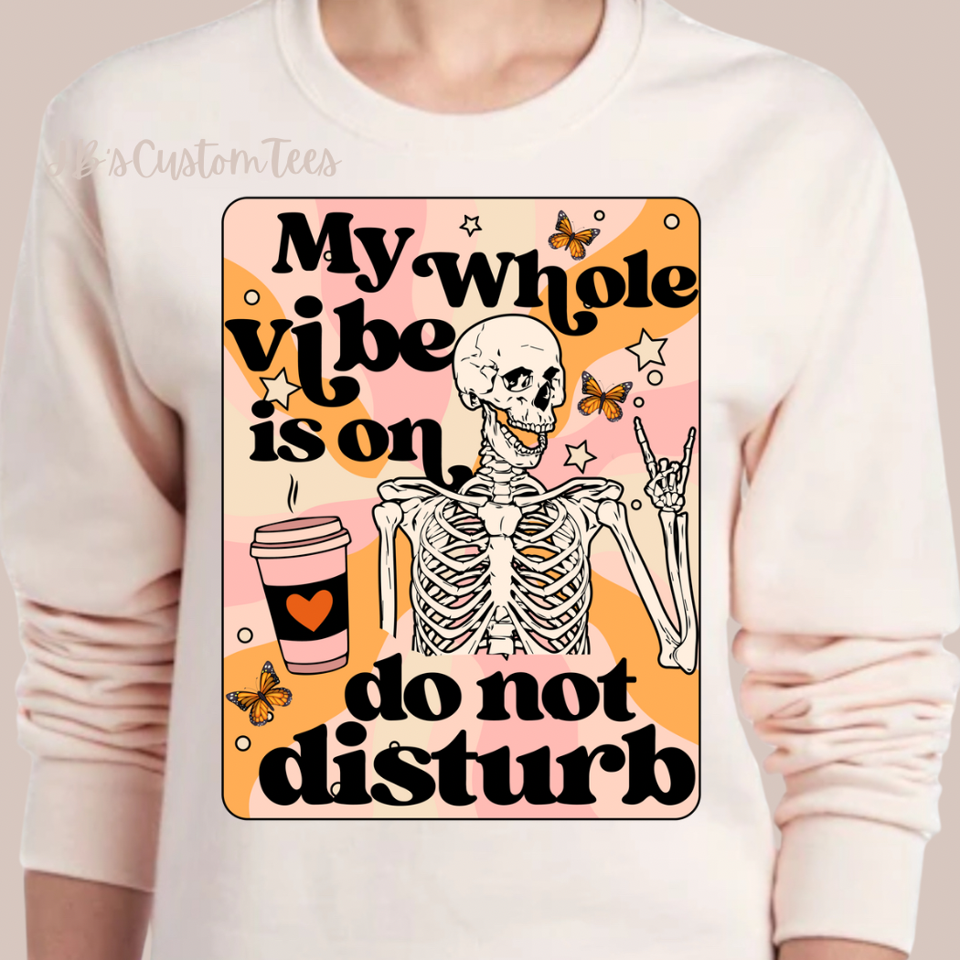 My Whole Vibe Is On Do Not Disturb Sweatshirt