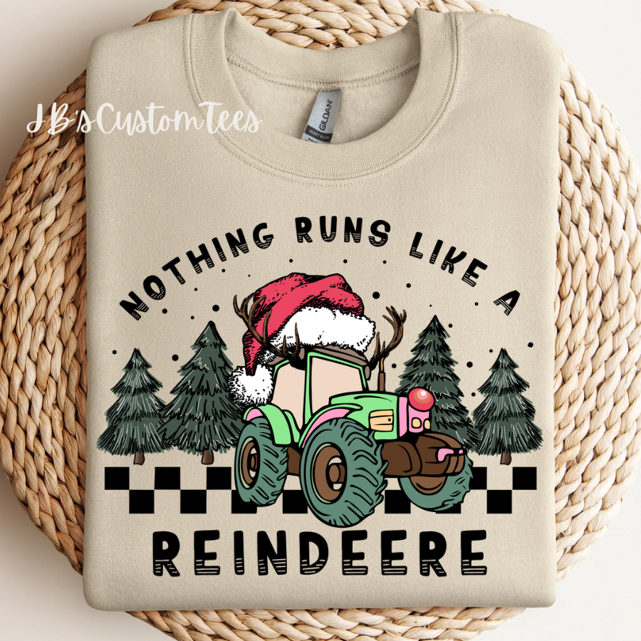 Nothing Runs Like A Reindeere Sweatshirt