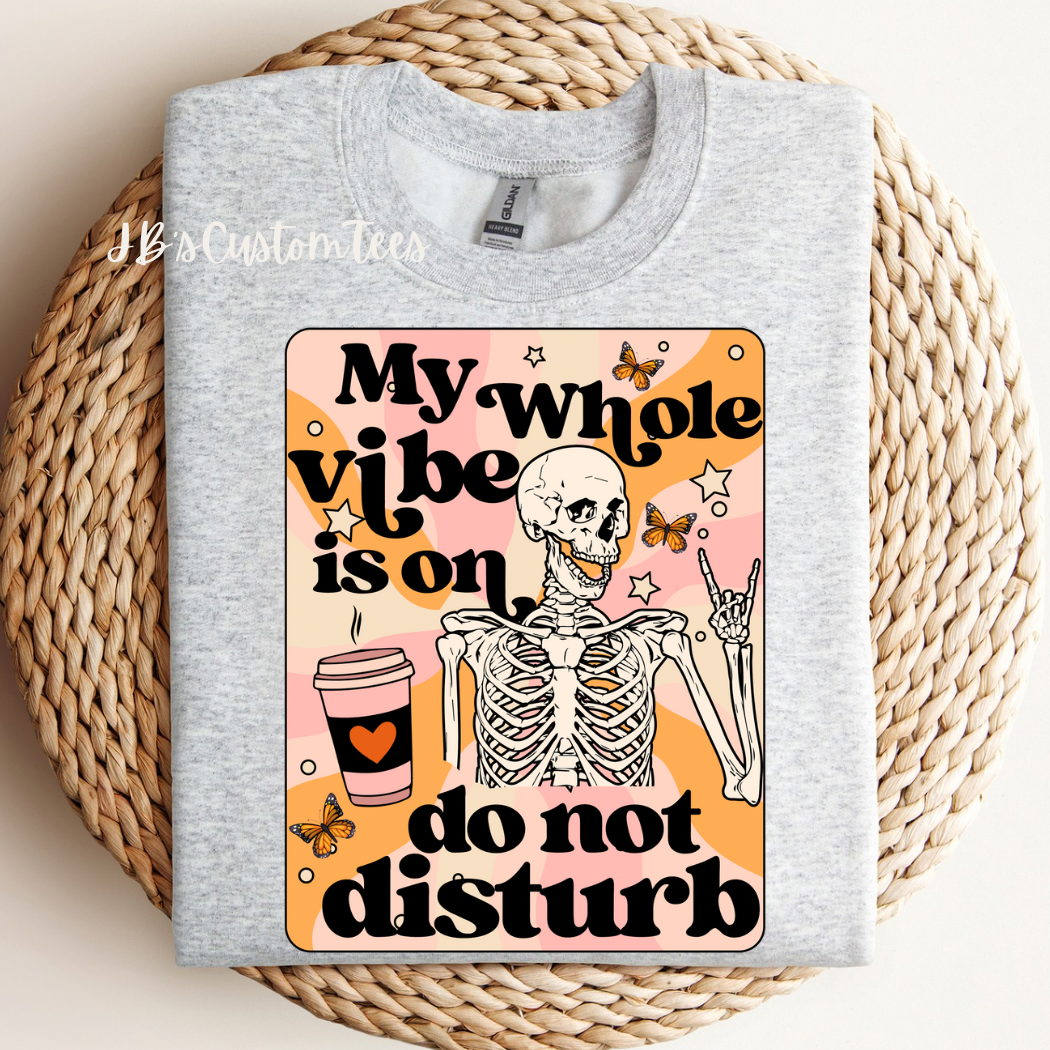 My Whole Vibe Is On Do Not Disturb Sweatshirt