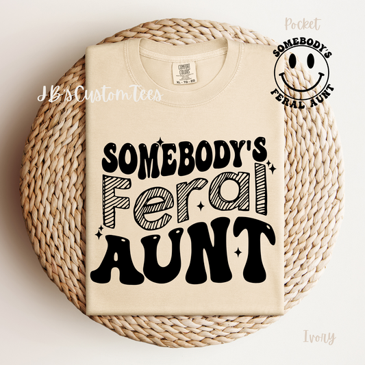 Somebody’s Feral Aunt Comfort Colors Tee