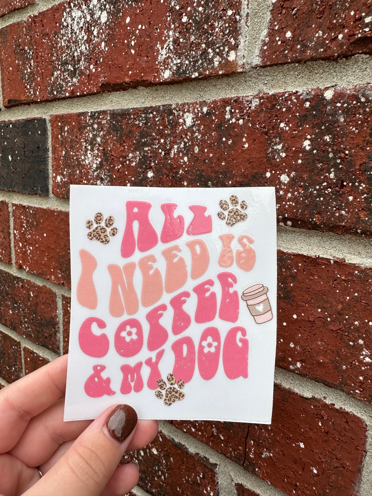 All I Need Is Coffee & My Dog Decal