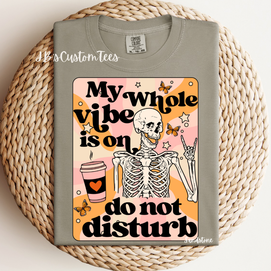 My Whole Vibe Is On Do Not Disturb