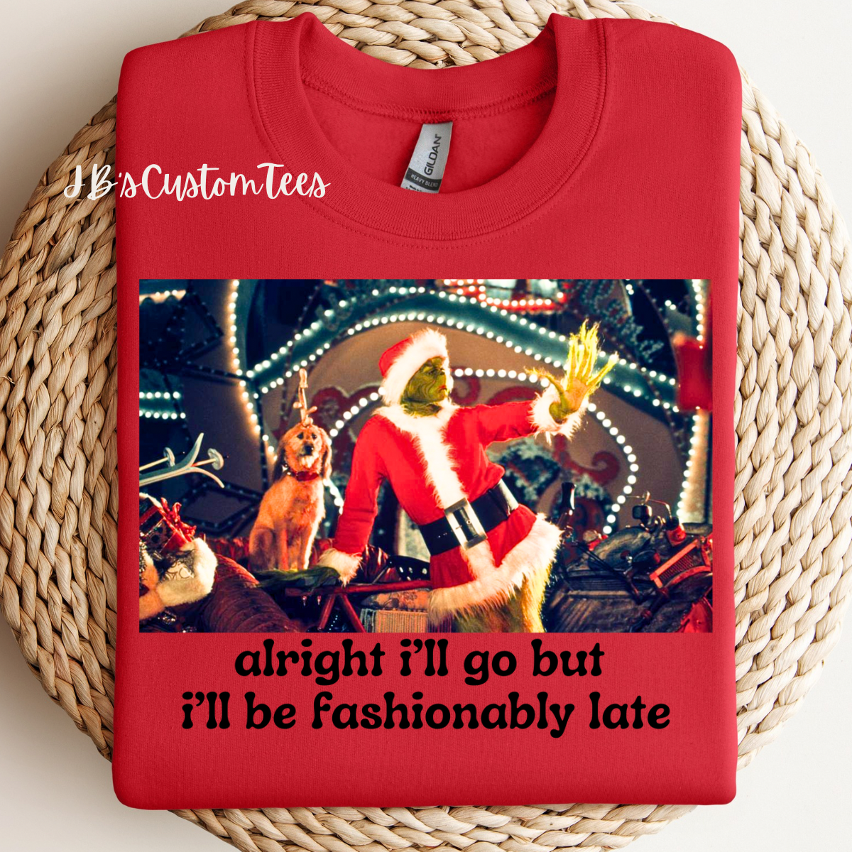 Alright, I’ll Go But I’ll Be Fashionably Late Sweatshirt