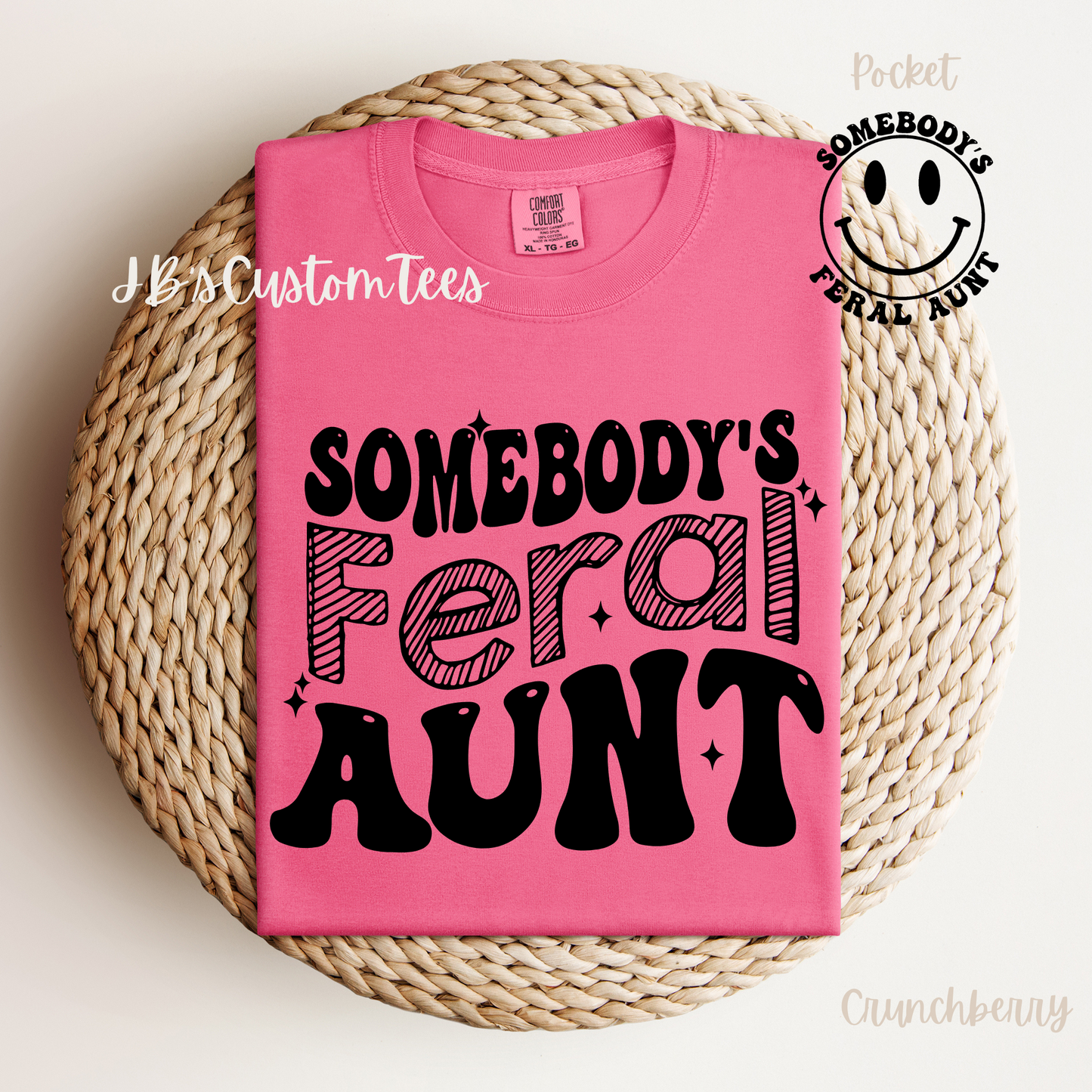 Somebody’s Feral Aunt Comfort Colors Tee