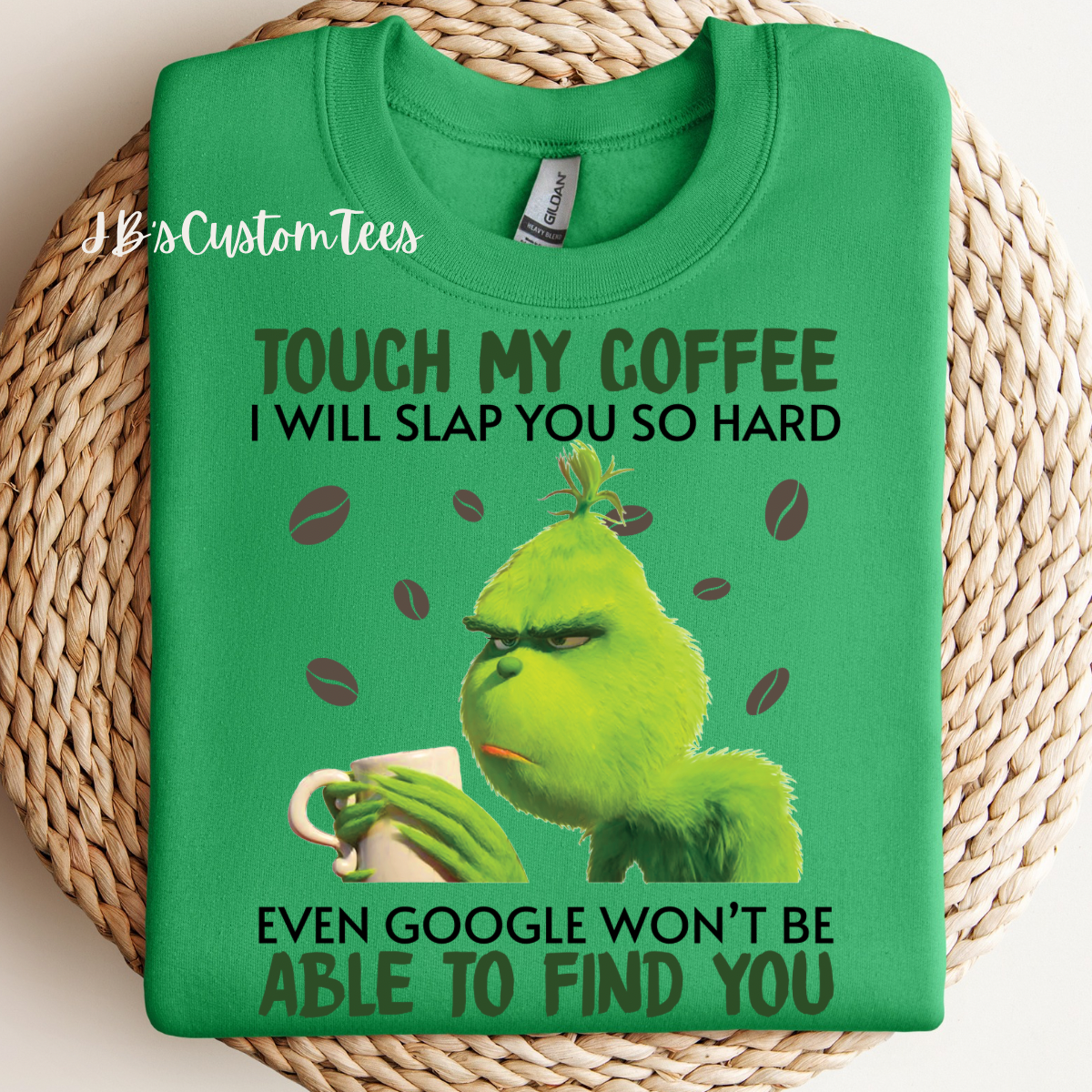 Touch My Coffee Sweatshirt