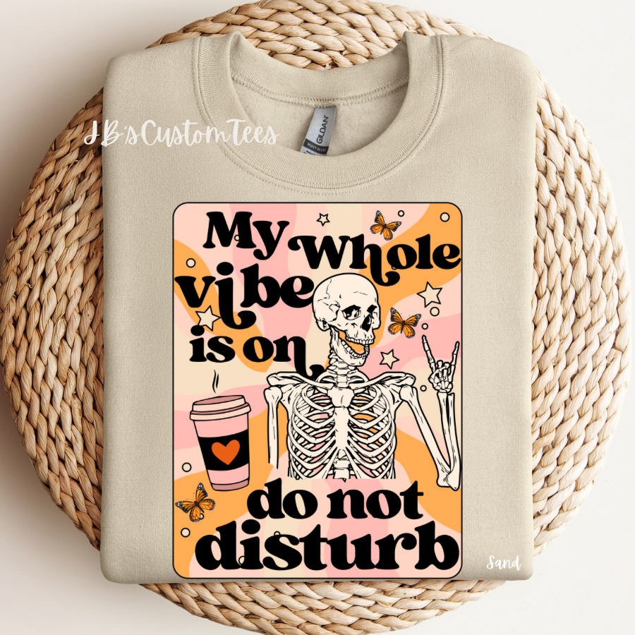 My Whole Vibe Is On Do Not Disturb Sweatshirt