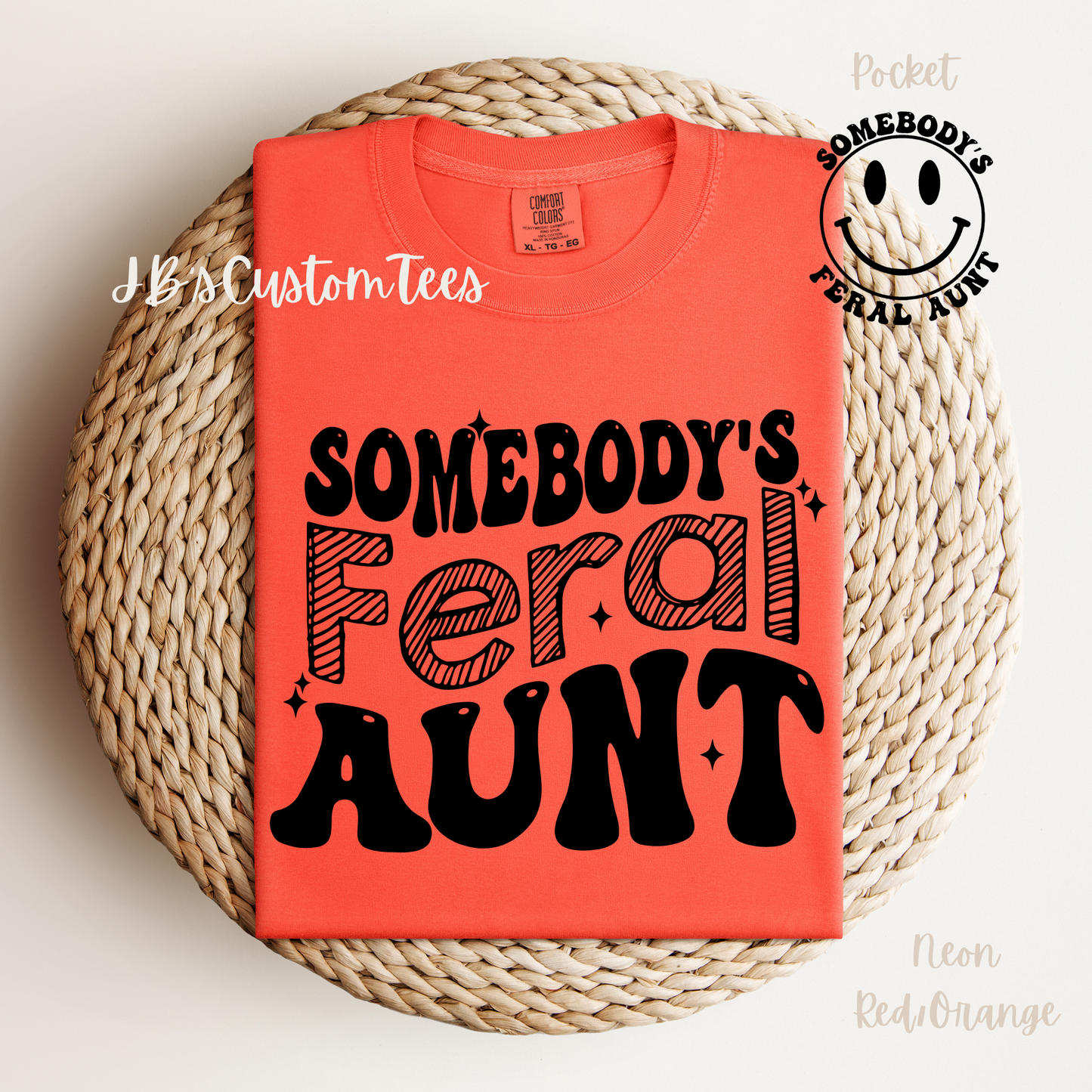 Somebody’s Feral Aunt Comfort Colors Tee