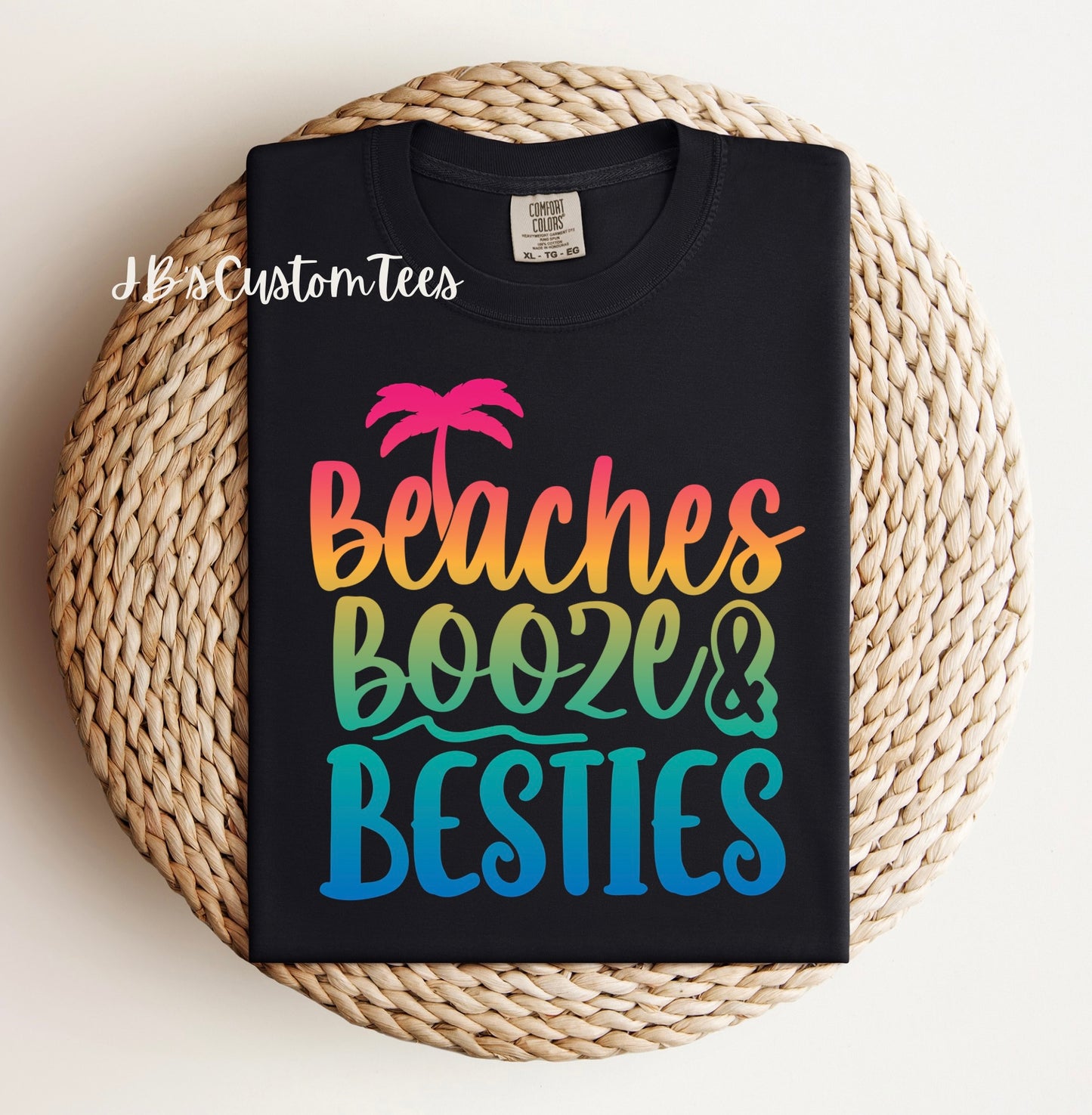 Beaches Booze & Besties Comfort Colors Tee