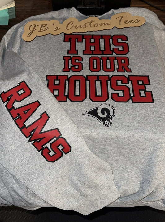 This Is Our House - RAMS Sweatshirt