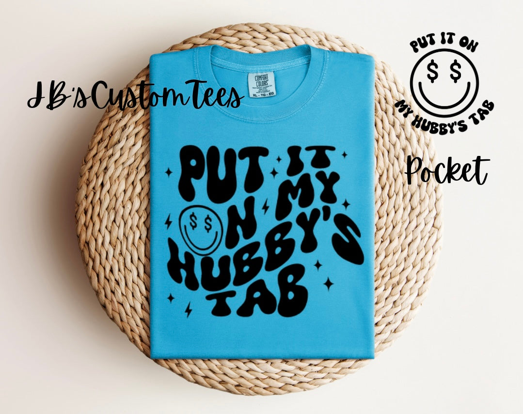 Put it on my hubby’s tab - Lagoon Blue Comfort Colors Tee