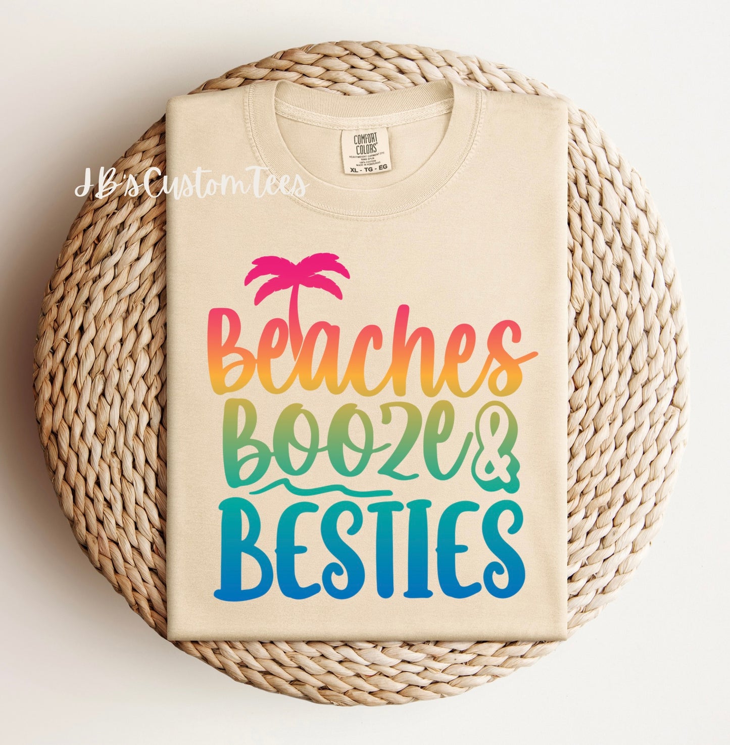 Beaches Booze & Besties Comfort Colors Tee