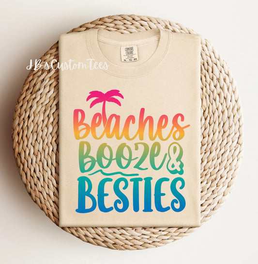 Beaches Booze & Besties Comfort Colors Tee