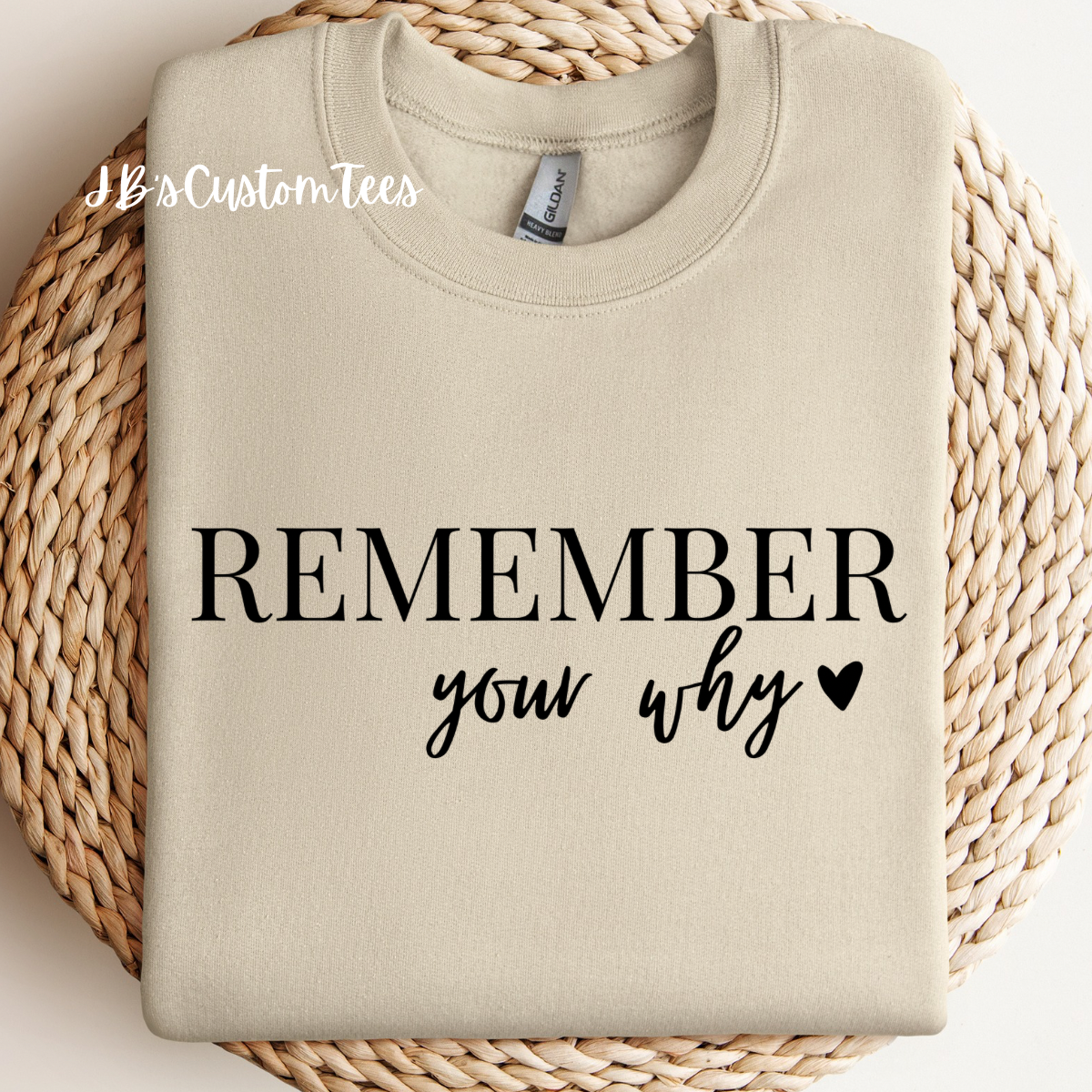 Remember Your Why - Gildan Sweatshirt