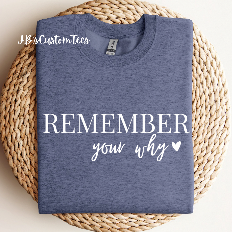 Remember Your Why - Gildan Sweatshirt