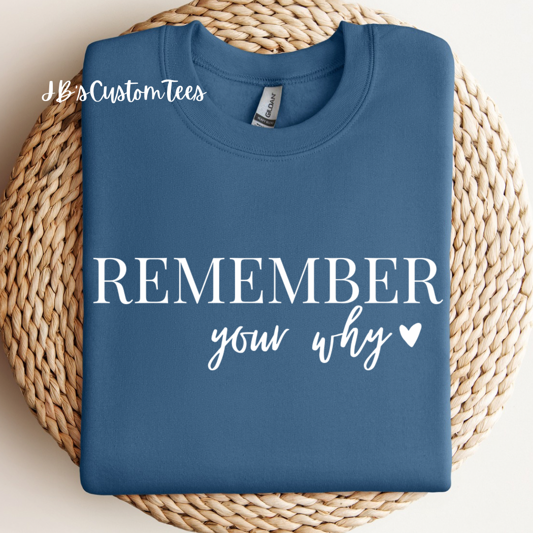 Remember Your Why - Gildan Sweatshirt