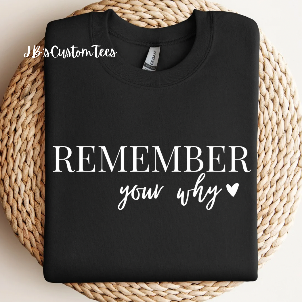 Remember Your Why - Gildan Sweatshirt