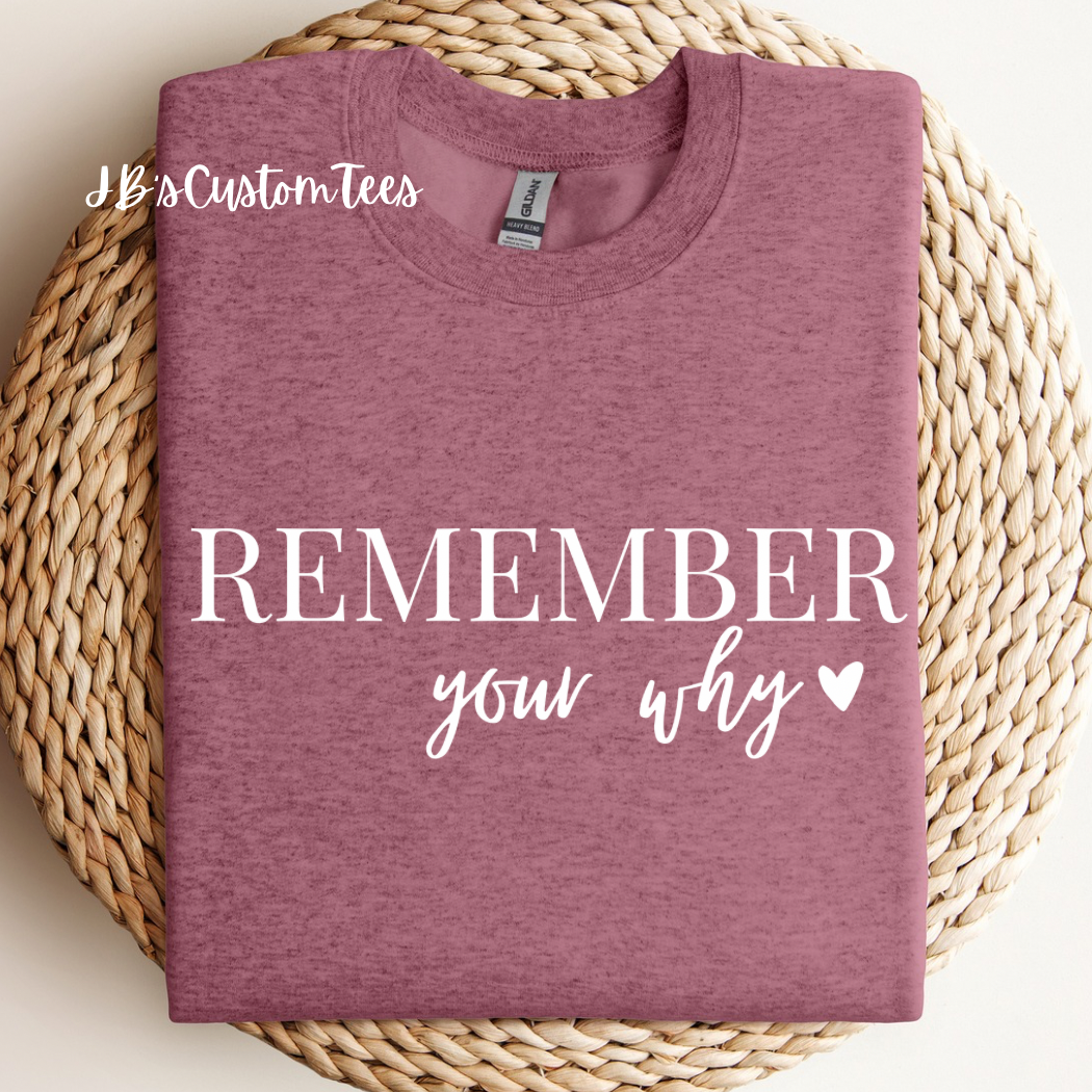 Remember Your Why - Gildan Sweatshirt