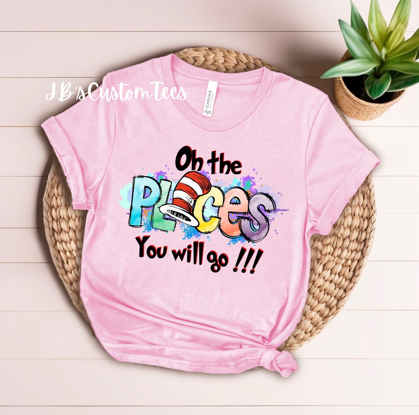 Dr. Seuss “Oh the places you’ll go” (Suess Hat) Bella Canvas Tee