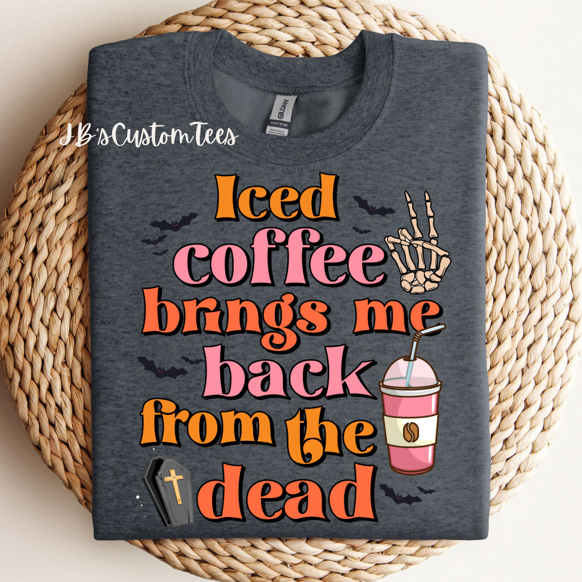 Iced Coffee Brings Me Back From The Dead Sweatshirt