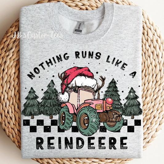 Nothing Runs Like A Reindeere Sweatshirt