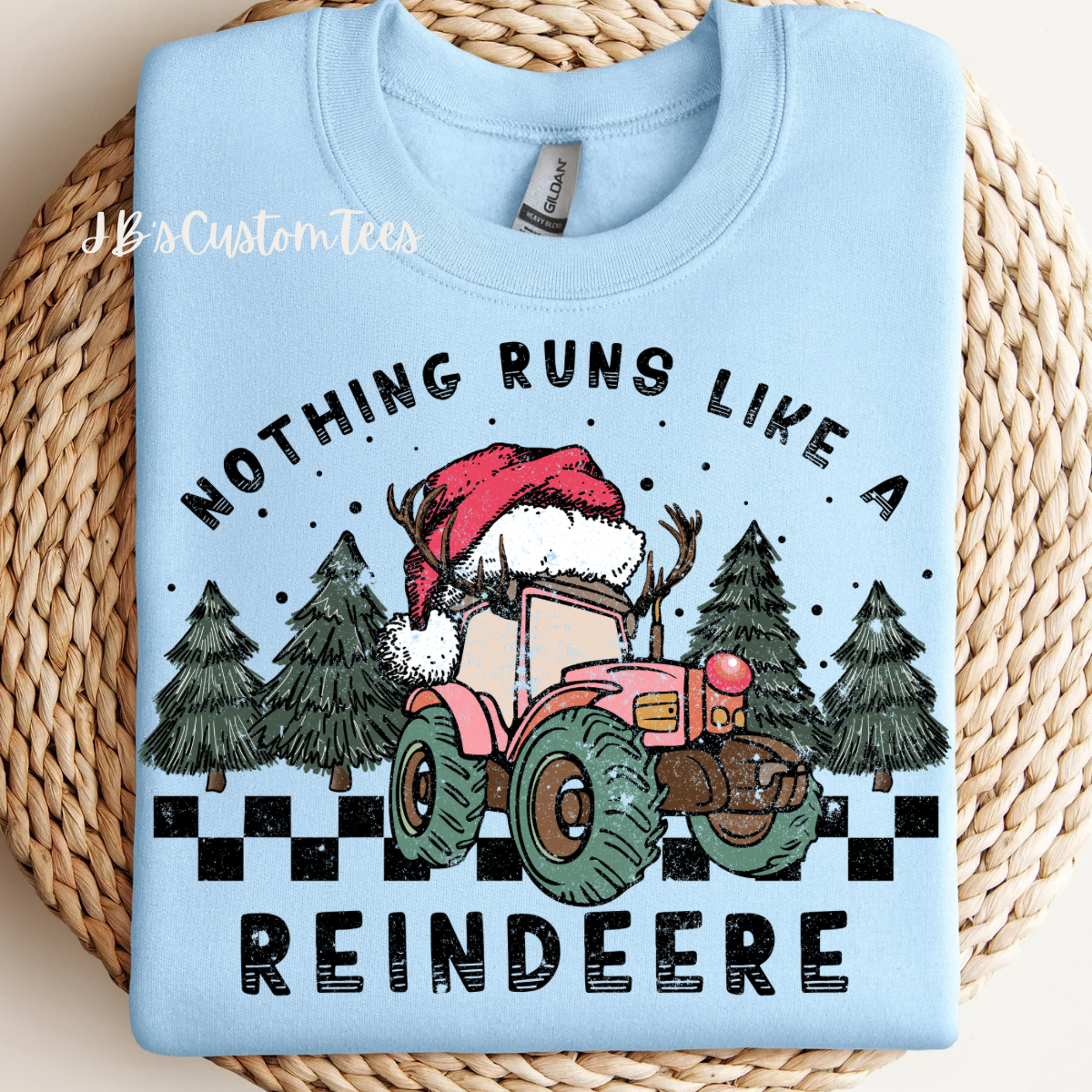 Nothing Runs Like A Reindeere Sweatshirt