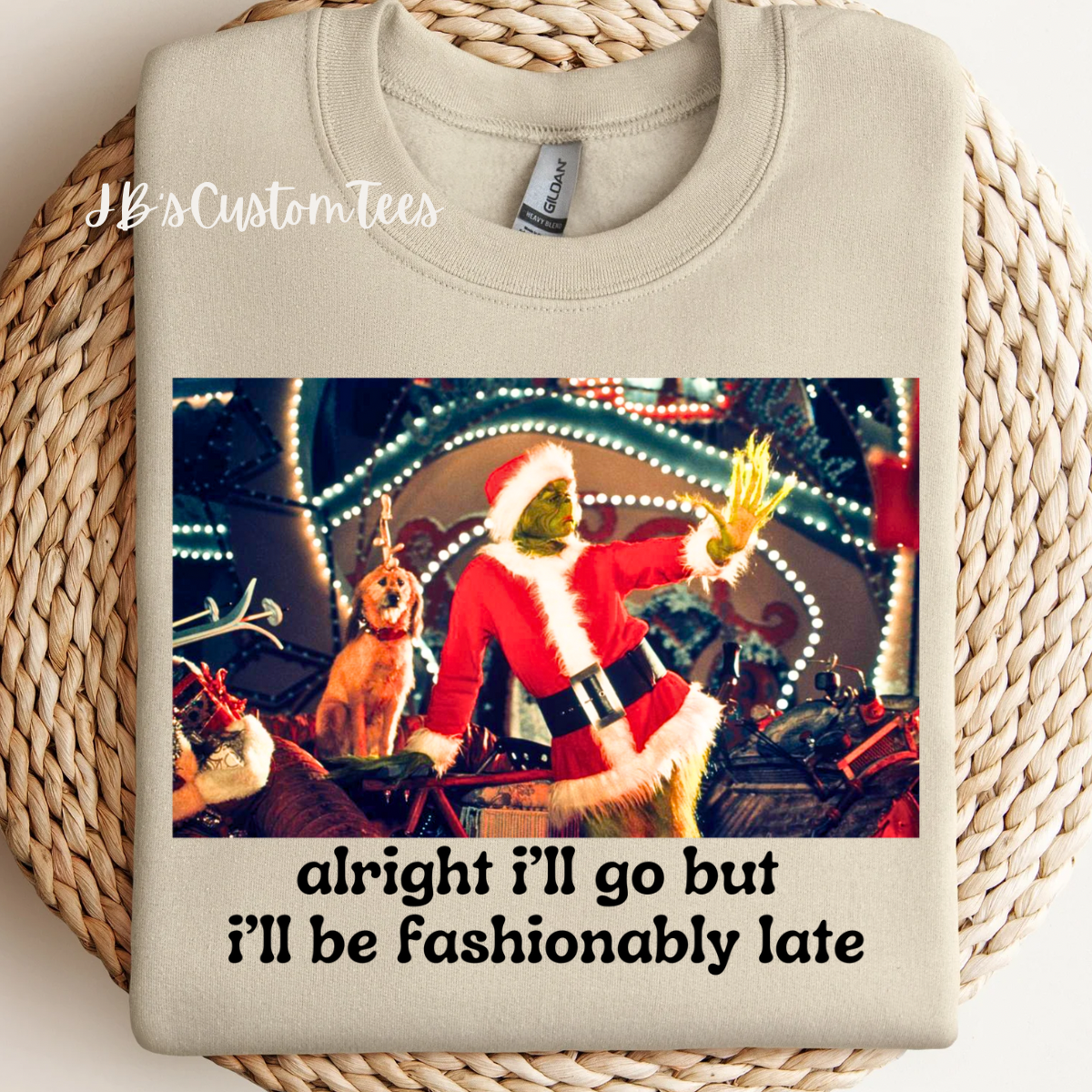 Alright, I’ll Go But I’ll Be Fashionably Late Sweatshirt