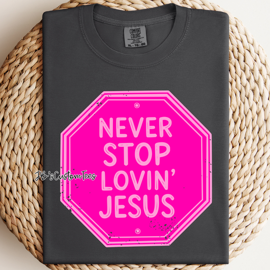 Never stop loving Jesus