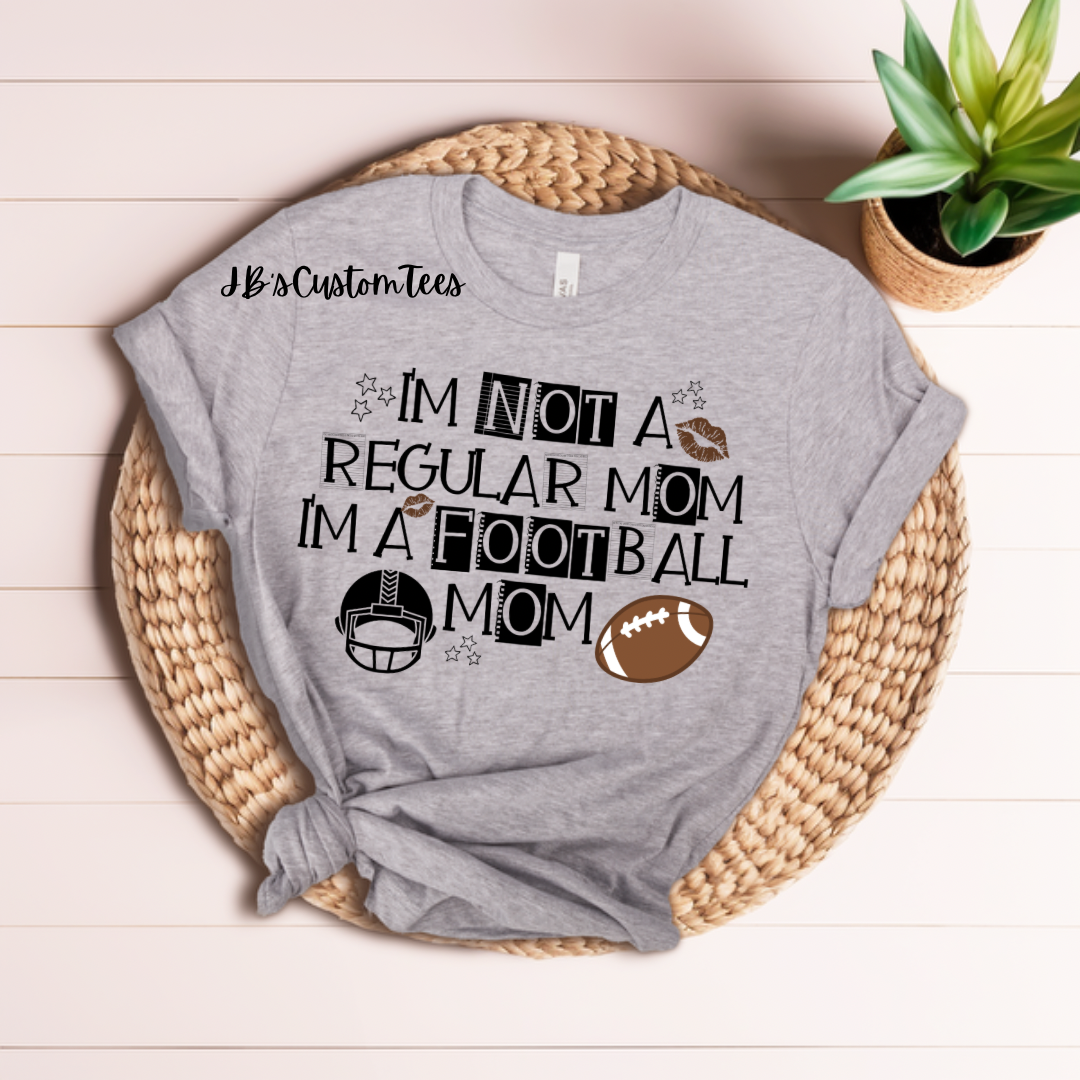 I’m Not A Regular Mom, I’m A Football Mom - Bella Canvas Tee