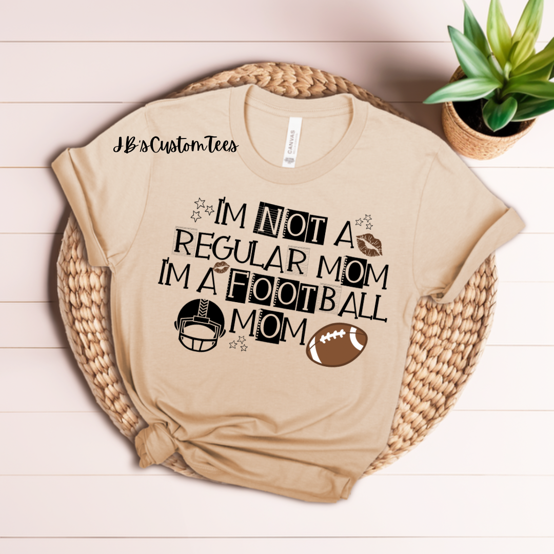 I’m Not A Regular Mom, I’m A Football Mom - Bella Canvas Tee