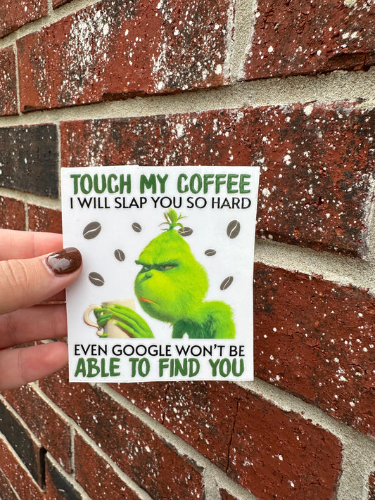 Touch My Coffee Green Guy Decal