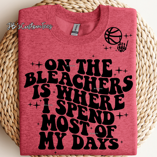 On the bleachers is where I spent most of my days with front pocket design & large back design - Basketball Mom