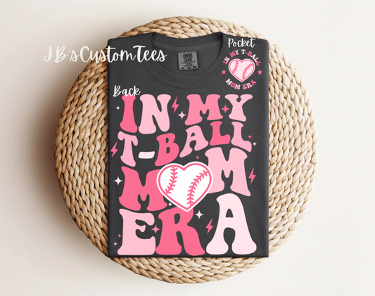 In My T-Ball Mom Era/Heart Design Comfort Colors Tee