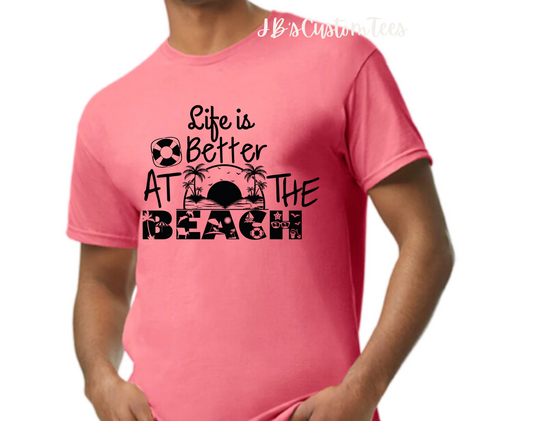 Life Is Better At The Beach Tee