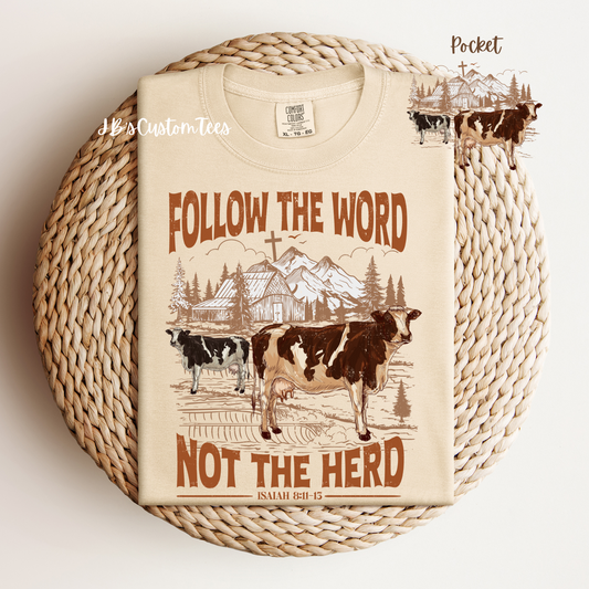 Follow The Word, Not The Herd Tee