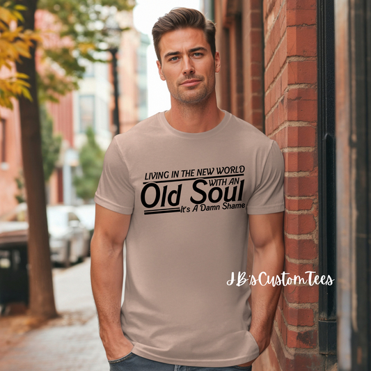 Living in the new world with an Old Soul Gildan Tee