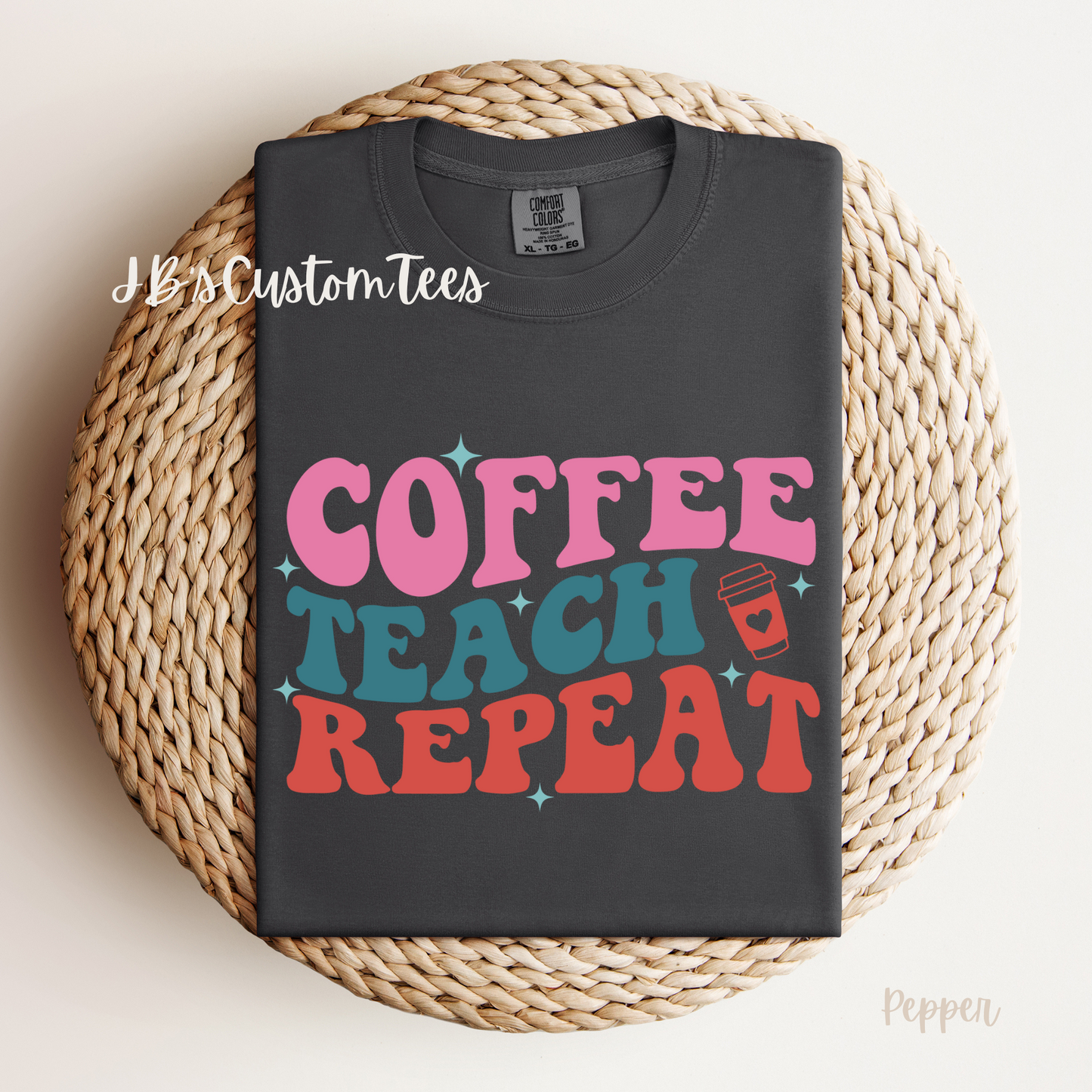 Coffee Teach Repeat ☕️ Comfort Colors Tee