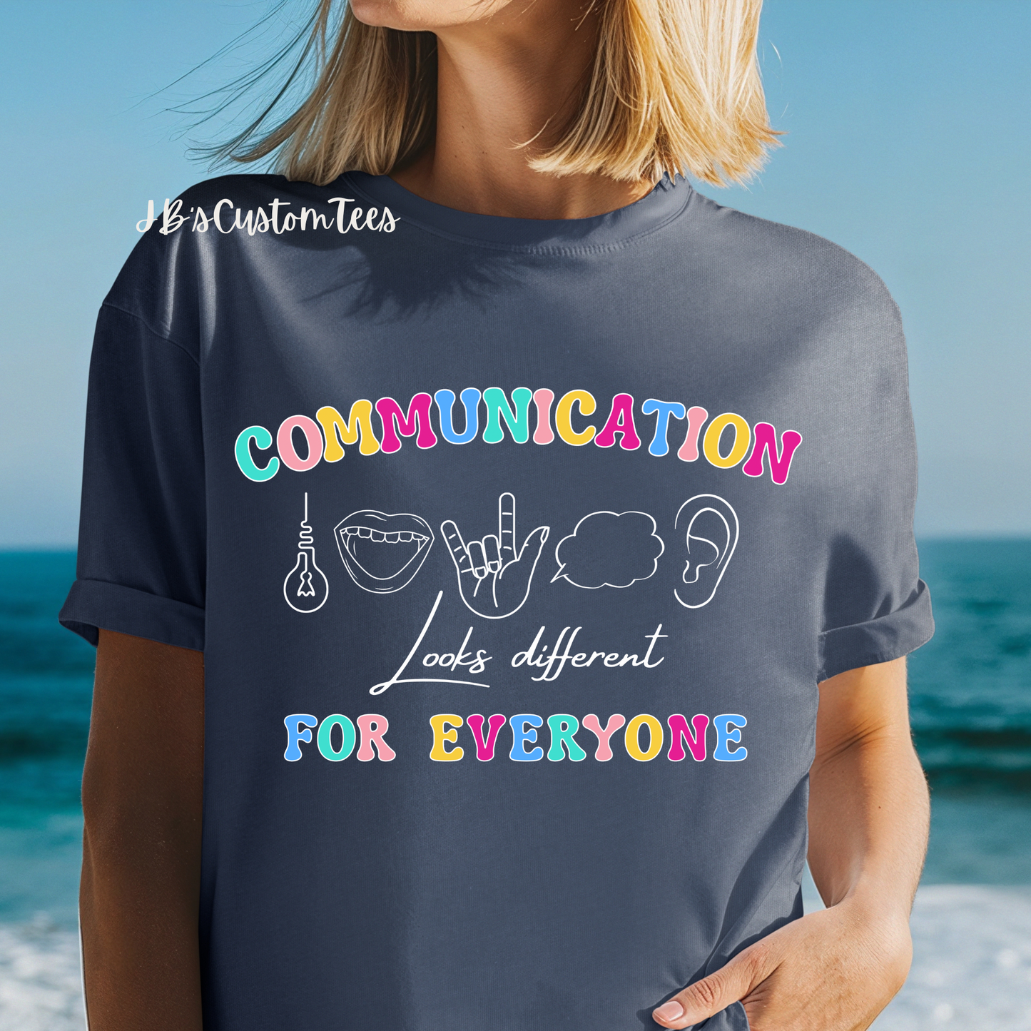 Communication Looks Different For Everyone Comfort Colors Tee