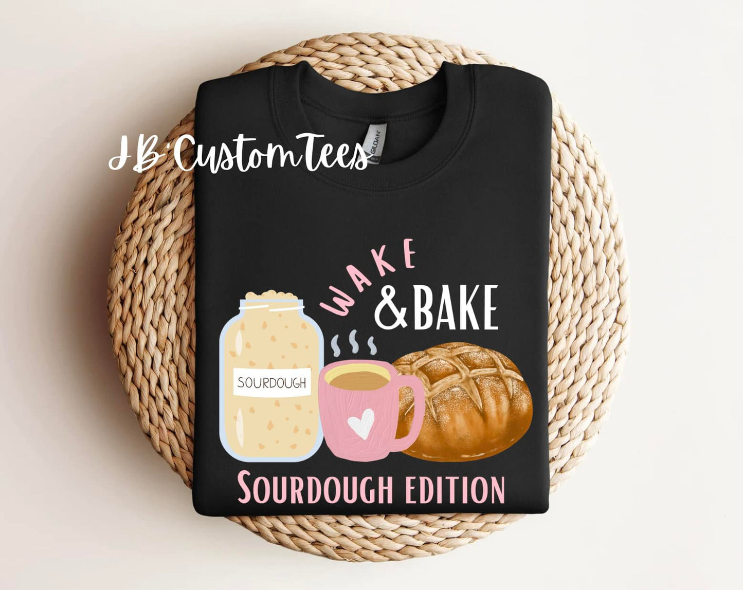 Sourdough Crewneck- "Wake and Bake" or "Sorry I Can't"