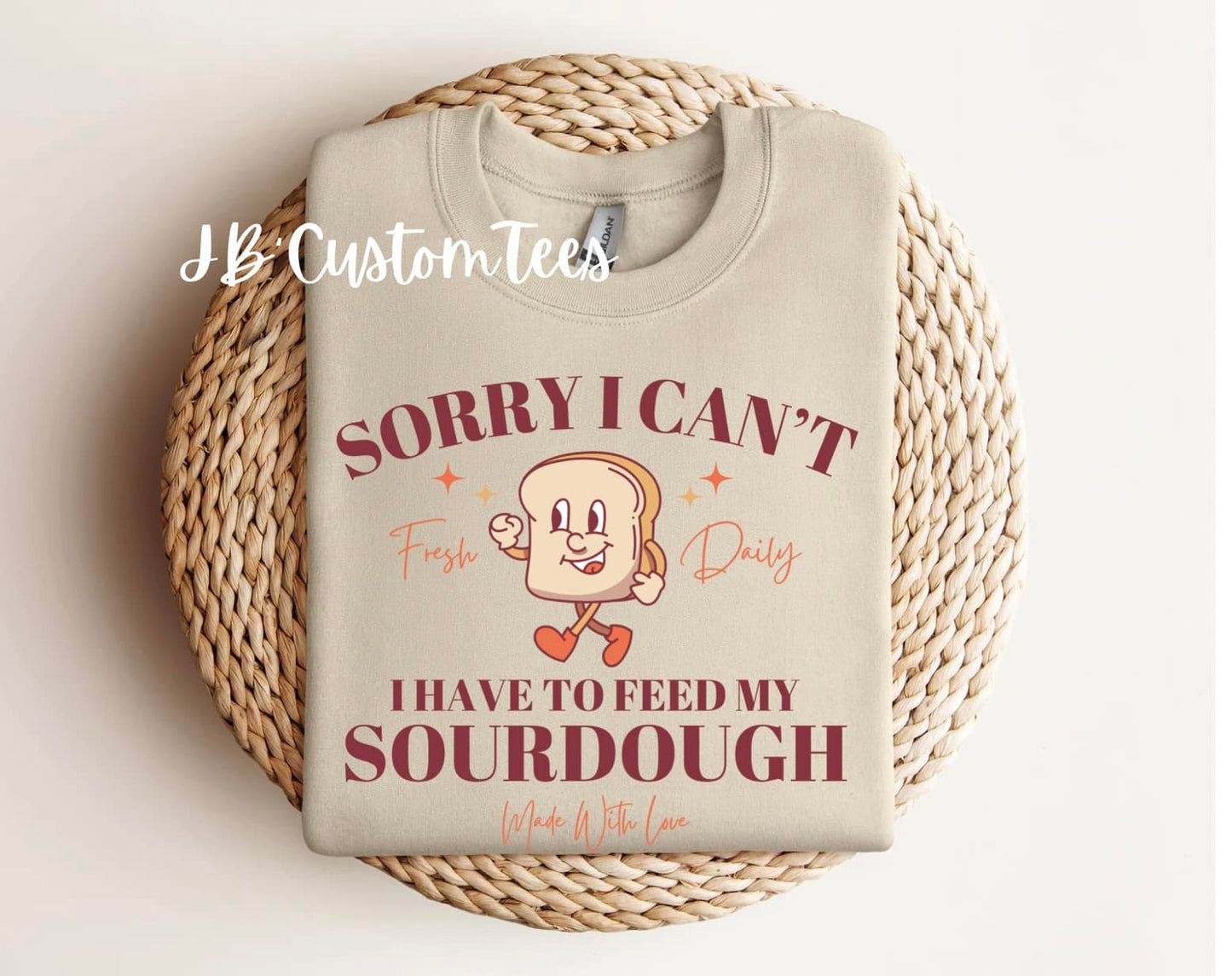 Sourdough Crewneck- "Wake and Bake" or "Sorry I Can't"